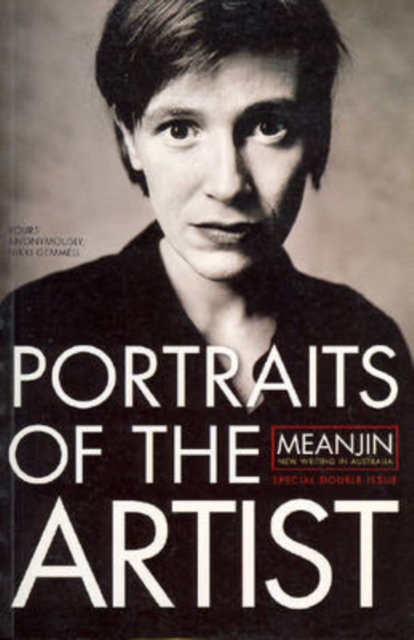Meanjin Vol 64, No. 1&2 : Portraits Of Artist, Paperback / softback Book