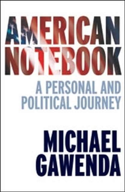 American Notebook : A Personal and Political Journey, Paperback / softback Book