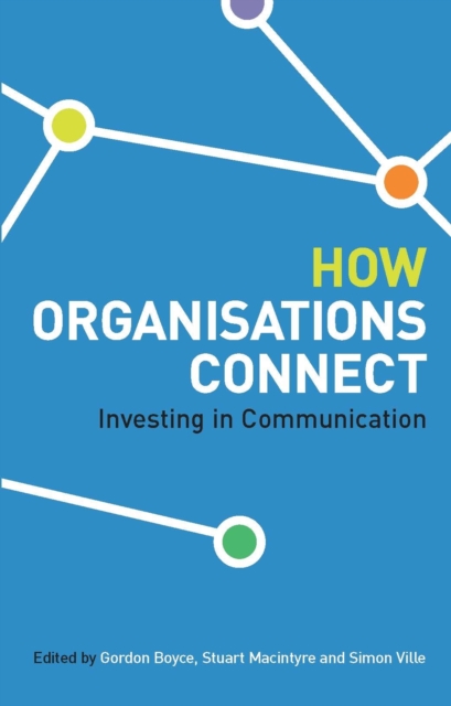 How Organisations Connect : Investing in Communication, Paperback / softback Book