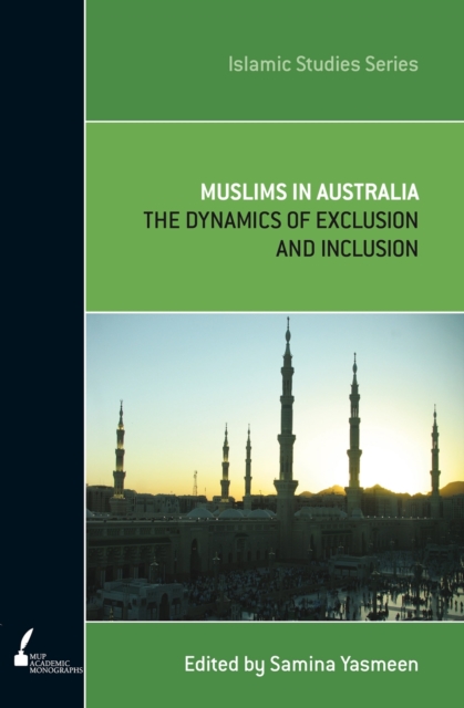 Muslims In Australia : The Dynamics of Exclusion and Inclusion, Paperback / softback Book