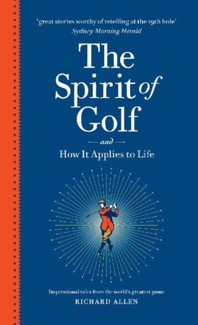 The Spirit Of Golf And How It Applies To Life, Paperback / softback Book