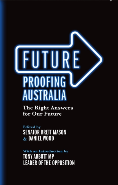 Future Proofing Australia : The Right Answers for Our Future, Paperback / softback Book