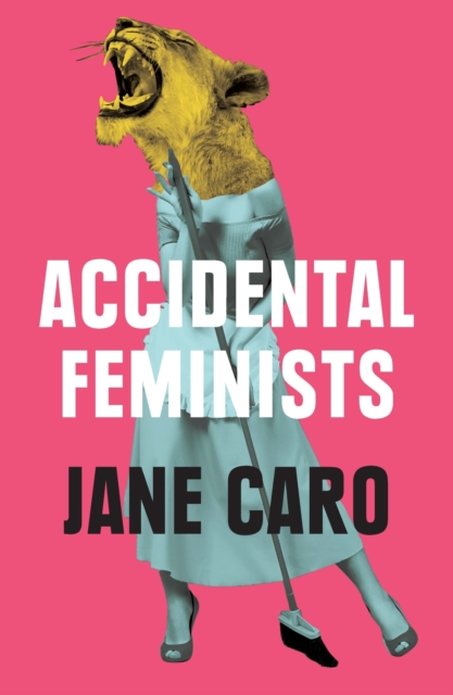 Accidental Feminists, Paperback / softback Book