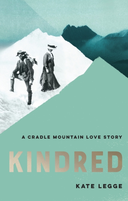 Kindred : A Cradle Mountain Love Story, Hardback Book