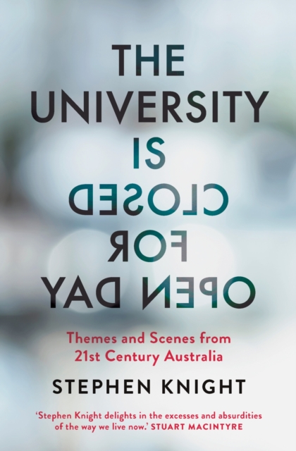 The University is Closed for Open Day : Australia in the Twenty-first Century, Paperback / softback Book
