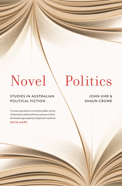 Novel Politics : Studies in Australian political fiction, Paperback / softback Book
