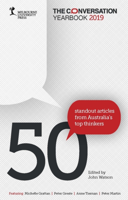 The Conversation Yearbook 2019 : 50 Standout articles from Australia's top thinkers, Paperback / softback Book