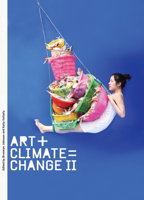 Art + Climate = Change II, Hardback Book