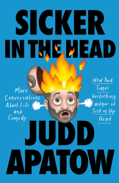Sicker in the Head : More Conversations About Life and Comedy, Hardback Book