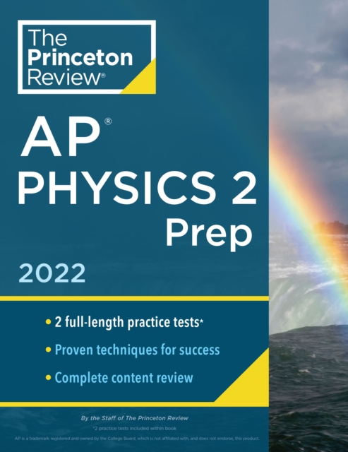 Princeton Review AP Physics 2 Prep, 2022 : Practice Tests + Complete Content Review + Strategies & Techniques, Paperback / softback Book