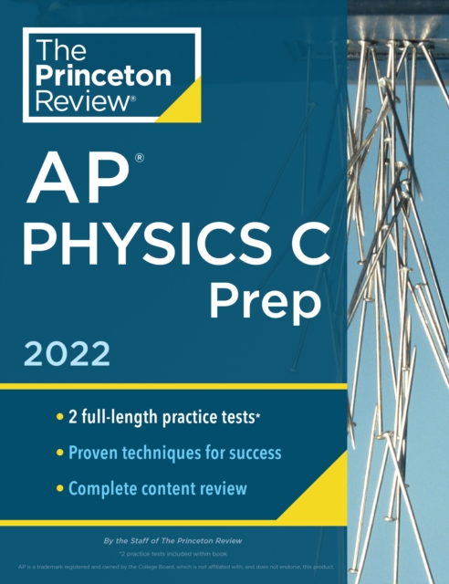 Princeton Review AP Physics C Prep, 2022 : Practice Tests + Complete Content Review + Strategies & Techniques, Paperback / softback Book