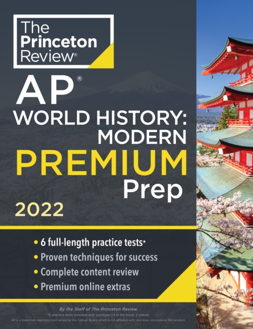 Princeton Review AP World History: Modern Premium Prep, 2022 : 6 Practice Tests + Complete Content Review + Strategies & Techniques, Paperback / softback Book