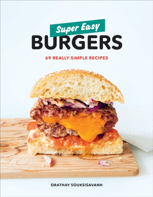 Super Easy Burgers : 69 Really Simple Recipes, Paperback / softback Book