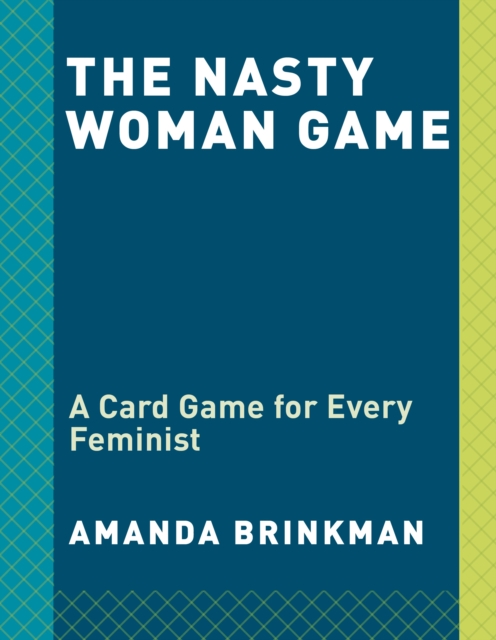 Nasty Woman Game : A Card Game for Every Feminist, Other printed item Book