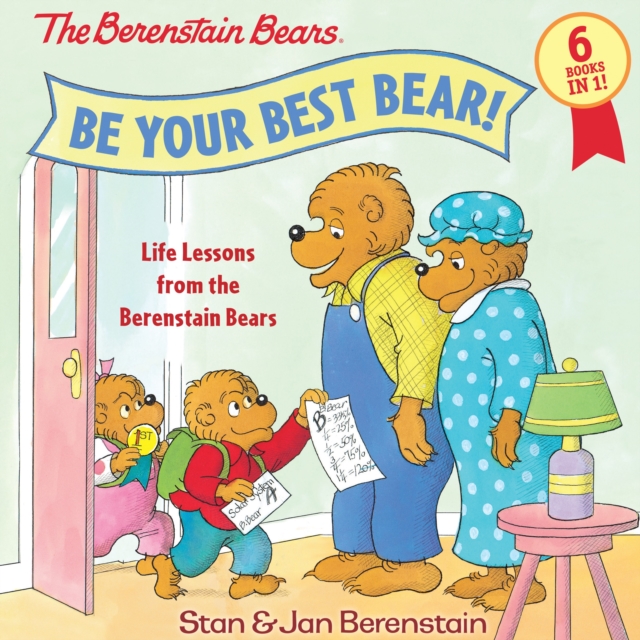 Be Your Best Bear! : Life Lessons from the Berenstain Bears, Hardback Book