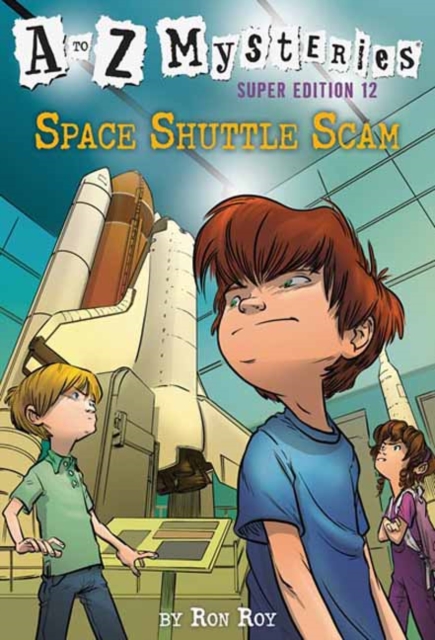 A to Z Mysteries Super Edition #12 : Space Shuttle Scam, Paperback / softback Book