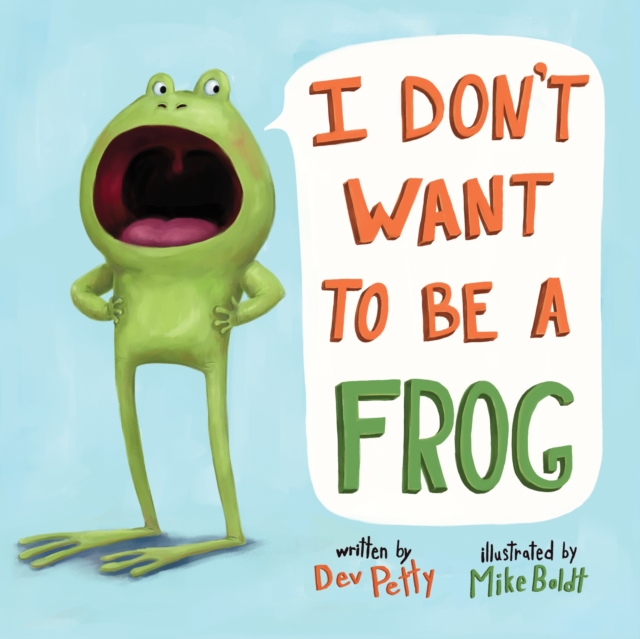 I Don't Want to Be a Frog, Board book Book