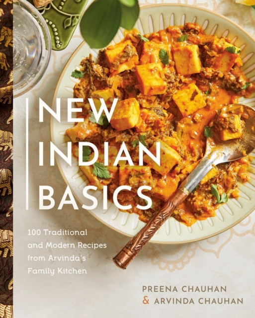 New Indian Basics : 100 Traditional and Modern Recipes from Arvinda's Family Kitchen, Hardback Book