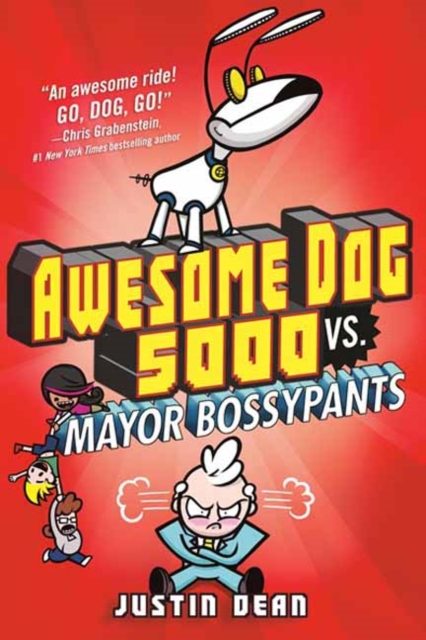 Awesome Dog 5000 vs. Mayor Bossypants : Book 2, Hardback Book