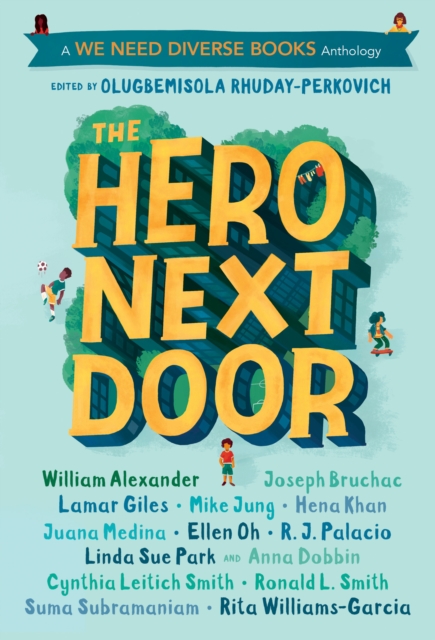 The Hero Next Door : A We Need Diverse Books Anthology, Paperback / softback Book