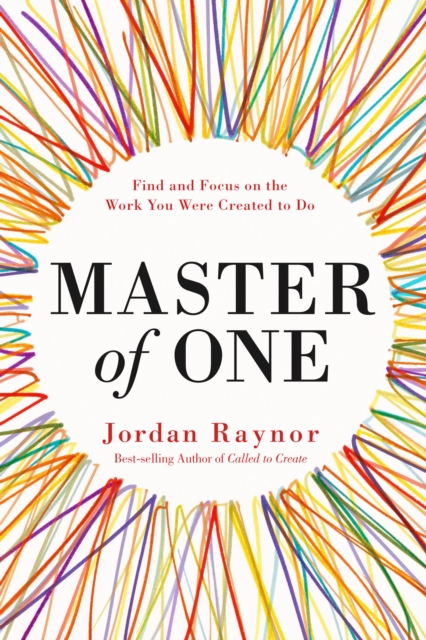 Master of One : Find and Focus on the Work you Were Created to Do, Hardback Book