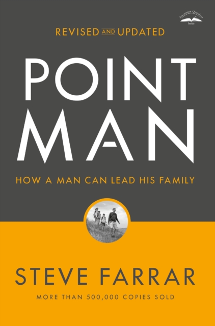 Point Man, Revised and Updated 30th Anniversary Edition : How a Man Can Lead His Family, Paperback / softback Book