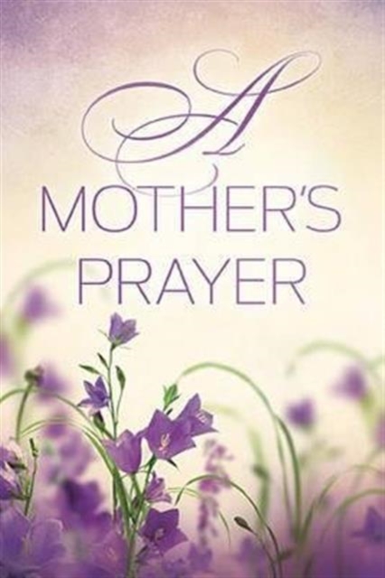 A Mother's Prayer, Paperback / softback Book