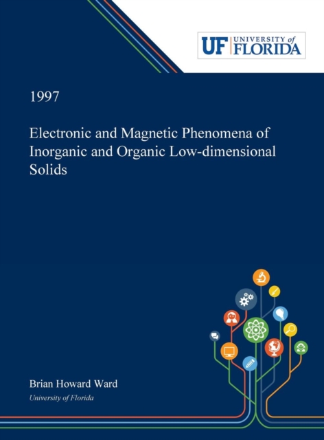 Electronic and Magnetic Phenomena of Inorganic and Organic Low-dimensional Solids, Hardback Book