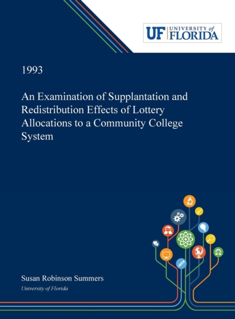 An Examination of Supplantation and Redistribution Effects of Lottery Allocations to a Community College System, Hardback Book