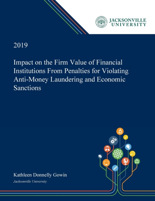 Impact on the Firm Value of Financial Institutions From Penalties for Violating Anti-Money Laundering and Economic Sanctions, Paperback / softback Book