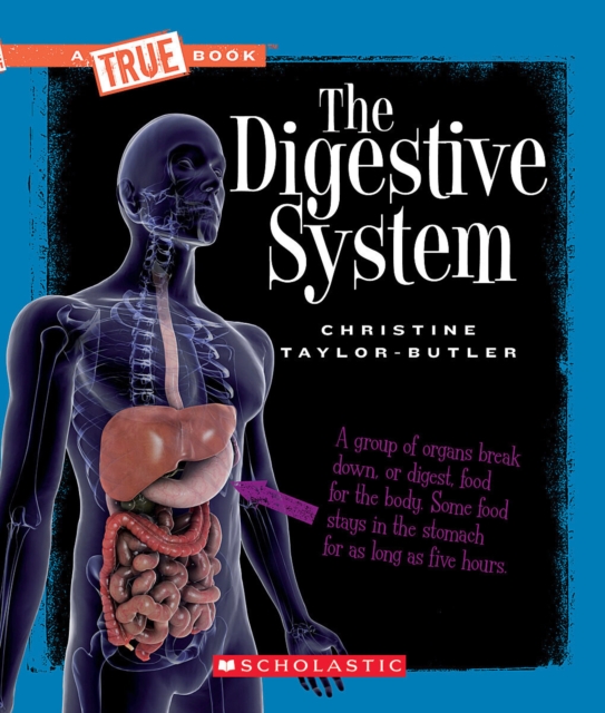 The Digestive System (A True Book: Health and the Human Body), Paperback Book