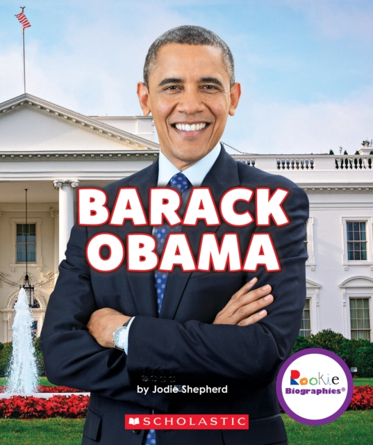 Barack Obama: Groundbreaking President (Rookie Biographies), Paperback Book