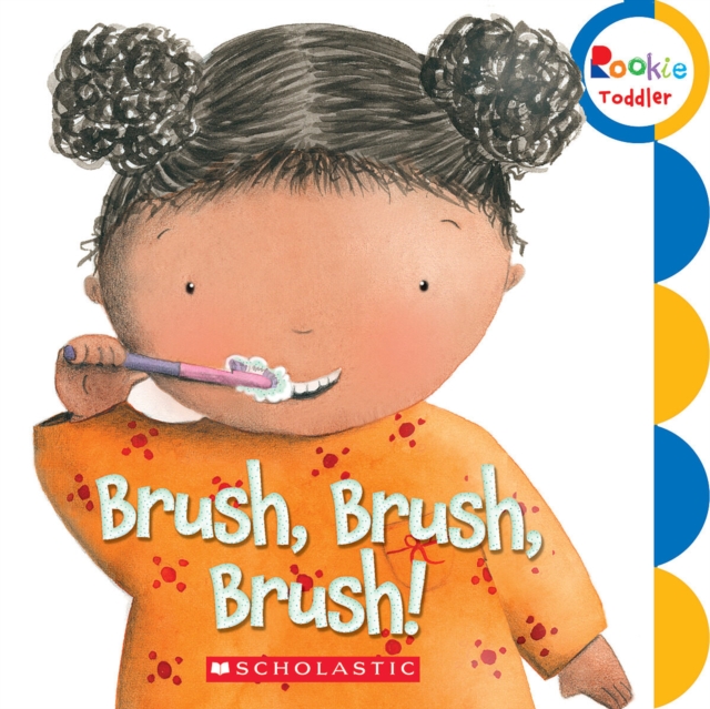 Brush, Brush, Brush! (Rookie Toddler), Board book Book