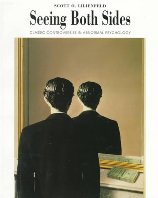 Seeing Both Sides : Classic Controversies in Abnormal Psychology, Paperback / softback Book