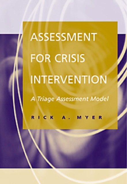 Assessment for Crisis Intervention : A Triage Assessment Model, Paperback / softback Book