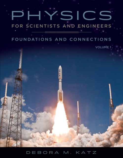 Physics for Scientists and Engineers : Foundations and Connections, Advance Edition, Volume 1, Hardback Book