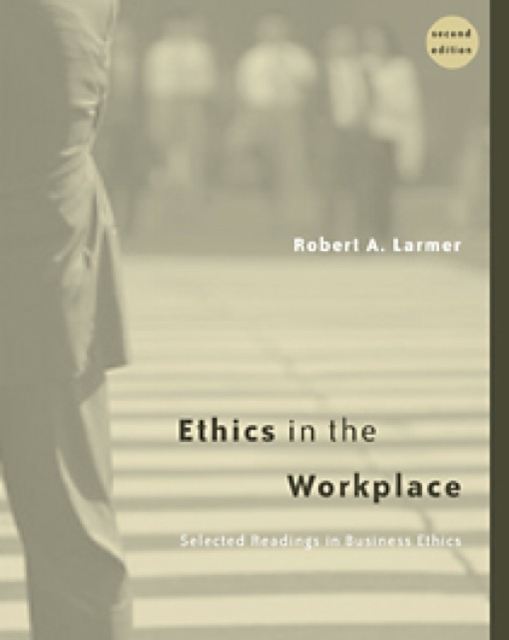 Ethics in the Workplace : Selected Readings in Business Ethics, Paperback / softback Book