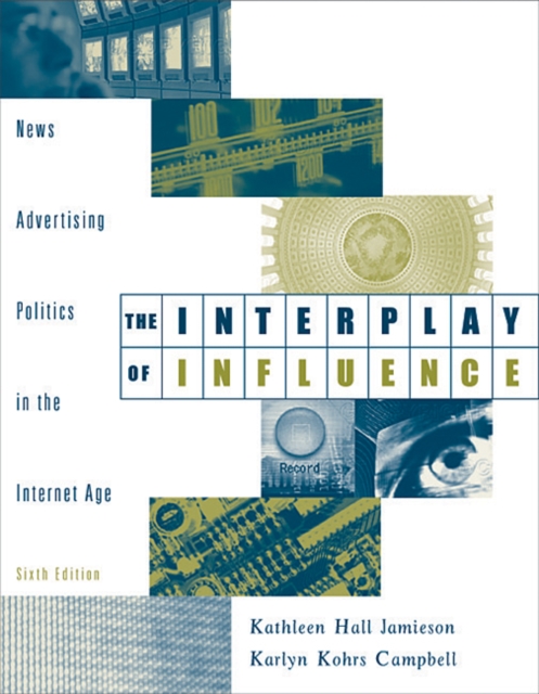 The Interplay of Influence : News, Advertising, Politics, and the Internet (with InfoTrac (R)), Paperback / softback Book