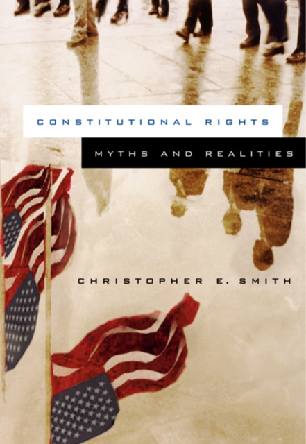 Constitutional Rights : Myths and Realities, Paperback / softback Book