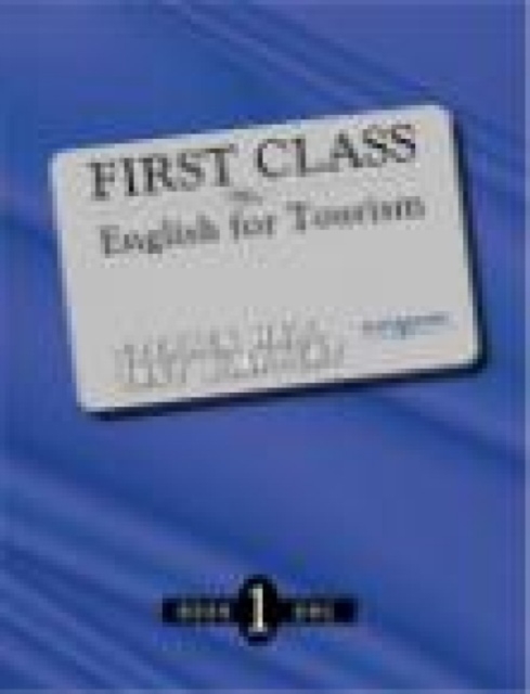 First Class 1 : English for Tourism, Paperback / softback Book