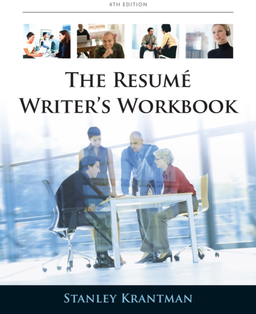 Resume Writer's Workbook : Marketing yourself Throughout the Job Search Process, Paperback Book