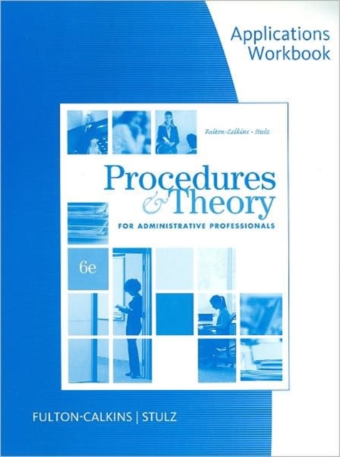 Workbook for Fulton-Calkins/Stulz's Procedure and Theory for Administrative Professionals, 6th, Paperback / softback Book