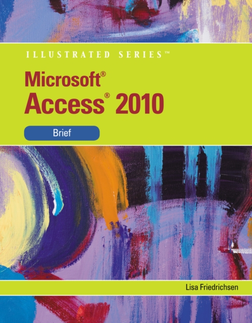 Microsoft (R) Access 2010 : Illustrated Brief, Paperback / softback Book