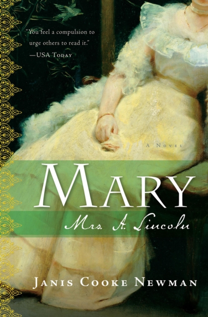 Mary, Mrs. A. Lincoln : A Novel, EPUB eBook