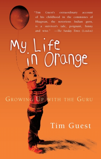 My Life in Orange : Growing Up with the Guru, EPUB eBook