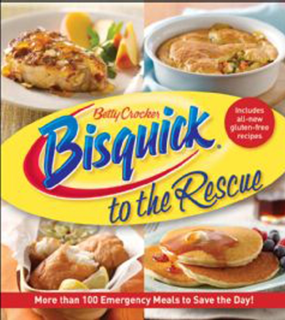 Bisquick to the Rescue : More than 100 Emergency Meals to Save the Day!, EPUB eBook