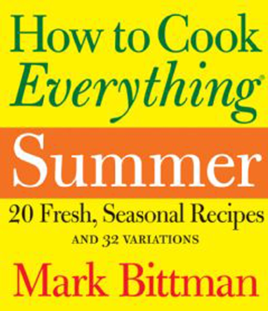 How to Cook Everything: Summer : 20 Fresh, Seasonal Recipes and 32 Variations, EPUB eBook