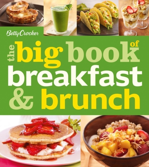 Betty Crocker The Big Book of Breakfast and Brunch, Paperback / softback Book