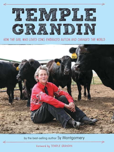 Temple Grandin: How the Girl Who Loved Cows Embraced Autism and Changed the World, Paperback / softback Book