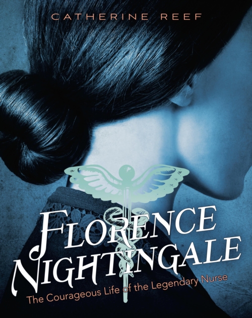 Florence Nightingale : The Courageous Life of the Legendary Nurse, EPUB eBook